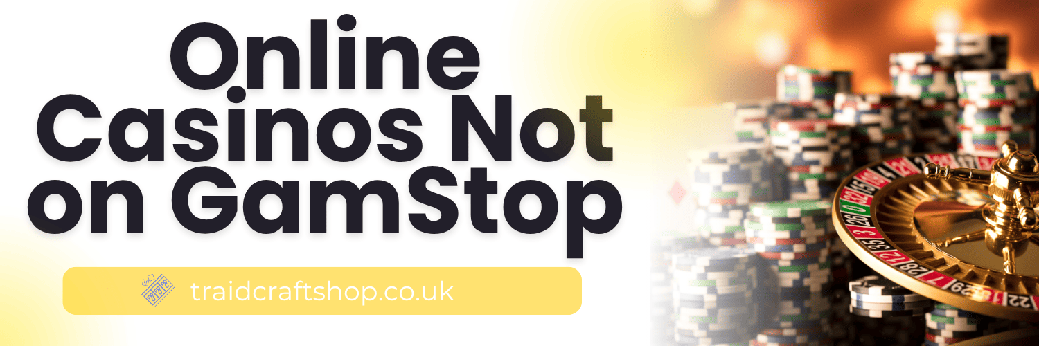 Discovering Online Casinos Not on Gamstop A New Gaming Frontier